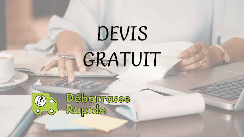 Devis gratuit vide maison vite Débarrasse Rapide société spécialiste entreprise