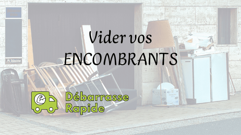 devis gratuit debarras vide maison appartement vider encombrants grenier cave deplacement samedi week end chantier gravats travaux societe specialisee