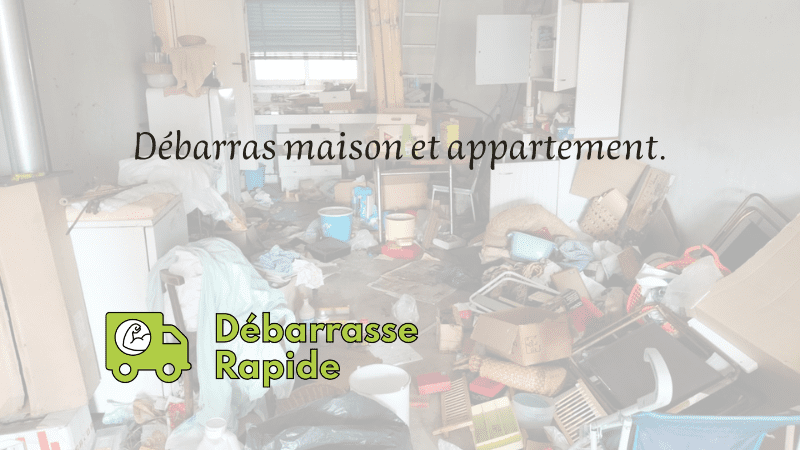 Débarras maison et appartement